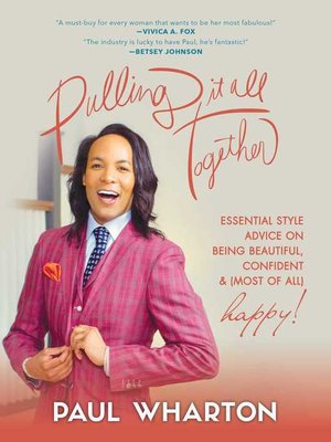 cover image of Pulling It All Together: Essential Style Advice on Being Beautiful, Confident & (Most of All) Happy!